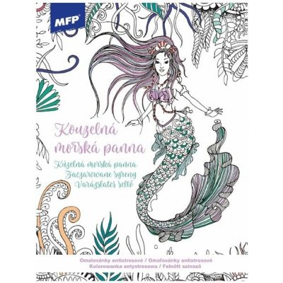 MFP 5301210 Omalovánky antistresové Kouzelná mořská panna 210x290mm/32s – Hledejceny.cz
