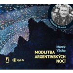 Modlitba argentinských nocí - Marek Orko Vácha – Hledejceny.cz