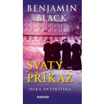 Svatý příkaz - Irská detektivka - Benjamin Black – Zboží Mobilmania