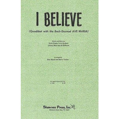 I Believe Quodlibet With Bach Gounod 'Ave Maria' SATB noty pro sborový zpěv, klavír SADA 5 ks