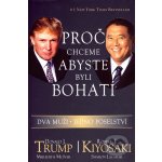 Proč chceme, abyste byli bohatí dva muži - jedno poselství Trump,Kiyosaki – Sleviste.cz