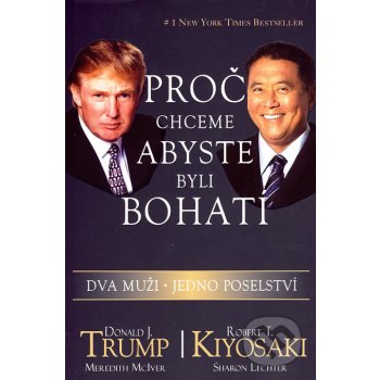 Proč chceme, abyste byli bohatí dva muži - jedno poselství Trump,Kiyosaki