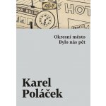 Okresní město / Bylo nás pět - – Hledejceny.cz