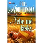 Nebe mé lásky - Nora Robertsová – Hledejceny.cz