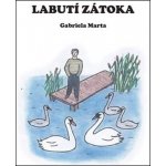 Labutí zátoka - Marta Gabriela – Hledejceny.cz