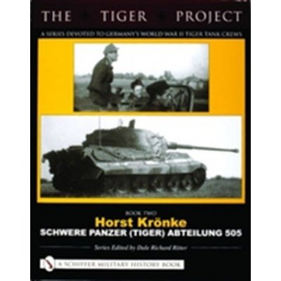Tiger Project - A Series Devoted to Germany's World War II Tiger Tank Crews – Zbozi.Blesk.cz