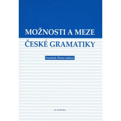 Možnosti a meze české gramatiky - František Šticha a kol.
