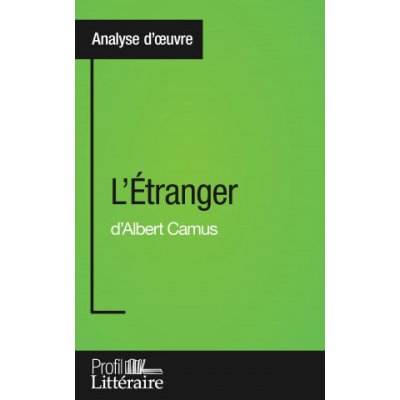 L'Etranger d'Albert Camus Analyse approfondie