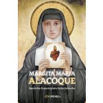 Margita Mária Alacoque: Apoštolka Najsvätejšieho Srdca Ježišovho - neznámý autor – Hledejceny.cz