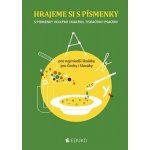 EDUKO nakladatelství, s.r.o. Hrajeme si s písmenky - Pro nejmladší školáky – pro Čechy i Slováky – Hledejceny.cz