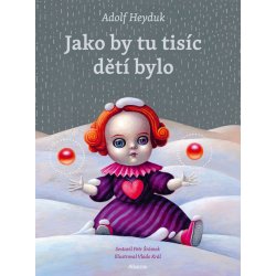 Jako by tu tisíc dětí bylo - Heyduk Adolf