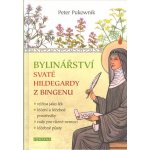 Bylinářství svaté Hildegardy z Bingenu - Peter Pukownik – Hledejceny.cz