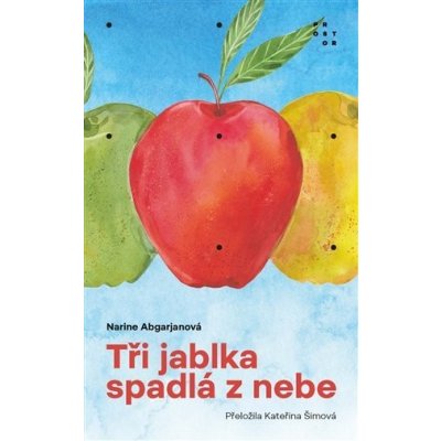 Tři jablka spadlá z nebe - Narine Abgarjanová – Zbozi.Blesk.cz