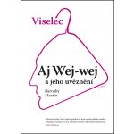 Viselec. Aj Wej-wej a jeho uvěznení – Hledejceny.cz