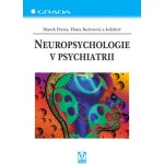 Neuropsychologie v psychiatrii - Preiss Marek, Kučerová Hana, kolektiv – Hledejceny.cz