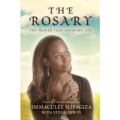 The Rosary: The Prayer That Saved My Life Ilibagiza ImmaculeePaperback – Zboží Dáma