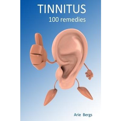 Tinnitus: 100 remedies Bergs AriePaperback