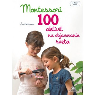 Montessori 100 aktivít na objavovanie sveta – Zboží Mobilmania