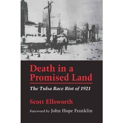 Death in a Promised Land: The Tulsa Race Riot of 1921 Ellsworth ScottPaperback – Hledejceny.cz