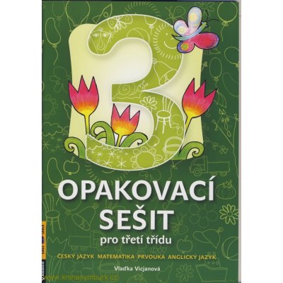 Opakovací sešit - třetí třída, Český jazyk, matematika, prvouka, anglický jazyk – Hledejceny.cz