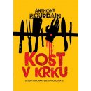 Kost v krku - Anthony Bourdain