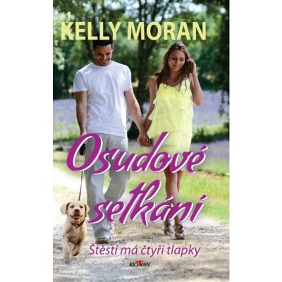 Moran Kelly - Osudové setkání – Hledejceny.cz