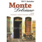 Monte Dolciano - Swidler Uli T. – Hledejceny.cz