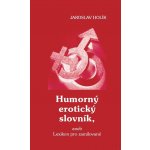 Humorný erotický slovník, aneb Lexikon pro zamilované – Hledejceny.cz