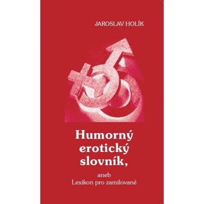 Humorný erotický slovník, aneb Lexikon pro zamilované – Hledejceny.cz