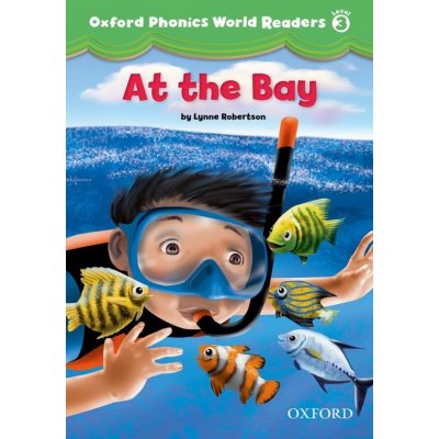 Oxford Phonics World 3 Reader: At the Bay