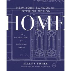 "New York School of Interior Design: Home: The Foundations of Enduring Spaces" - "" ("Fisher Ellen S.")(Pevná vazba)