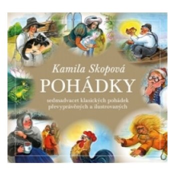 Pohádky. Sedmadvacet klasických pohádek převyprávěných a ilustrovaných - Kamila Skopová - Akropolis