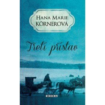 Třetí přístav - Hana Marie Körnerová