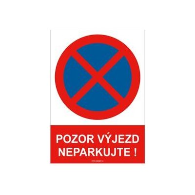 Pozor výjezd neparkujte! - bezpečnostní tabulka, samolepka A4 – Sleviste.cz