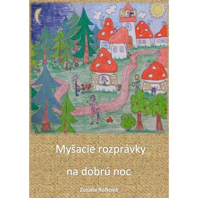 Roľková Zuzana - Myšacie rozprávky na dobrú noc