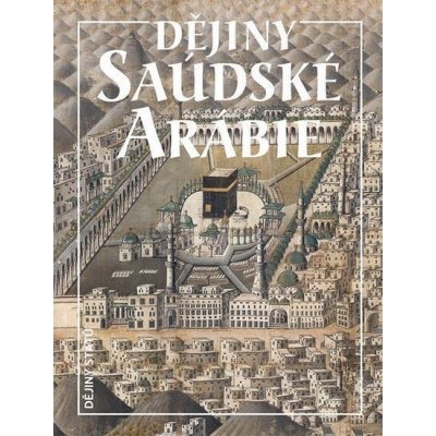 Dějiny Saúdské Arábie – Hledejceny.cz