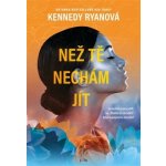 Než tě nechám jít - Kennedy Ryanová – Sleviste.cz