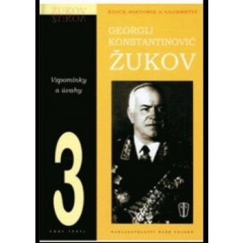 Vzpomínky a úvahy 3 - Georgij K. Žukov