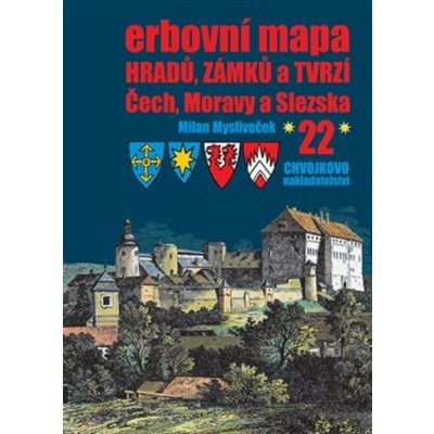 Erbovní mapa hradů, zámků a tvrzí Čech, Moravy a Slezska 22 - Mysliveček Milan – Hledejceny.cz