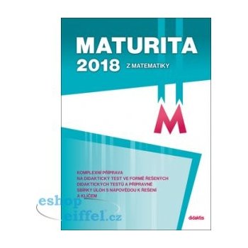 Maturita 2018 z matematiky - Gazárková D., Chadimová M., Vobecká B., Vokřínek R.