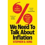 We Need to Talk about Inflation: 14 Urgent Lessons from the Last 2,000 Years - (King Stephen D.) – Sleviste.cz