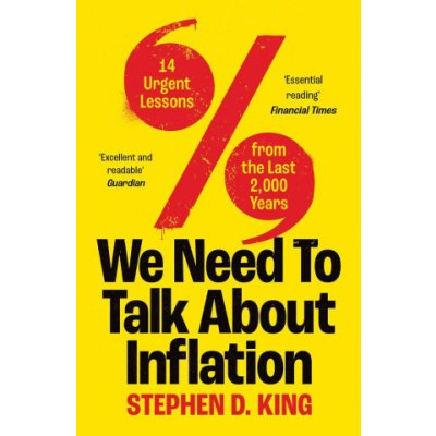 We Need to Talk about Inflation: 14 Urgent Lessons from the Last 2,000 Years - (King Stephen D.) – Sleviste.cz
