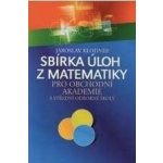 Sbírka úloh z matematiky pro obchodní akademie - Jaroslav Klodner – Hledejceny.cz