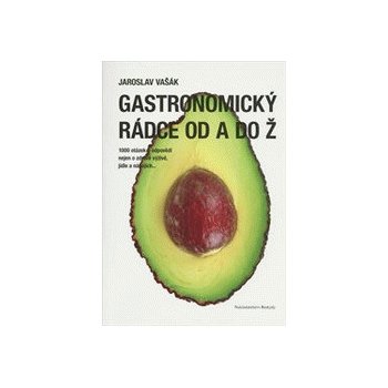 Gastronomický rádce od A do Ž Kniha - Vašák Jaroslav