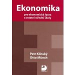 Ekonomika pro ekonomická lycea a ostatní SŠ - Klínský, Munch – Hledejceny.cz