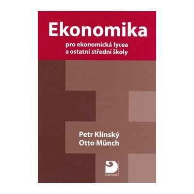 Ekonomika pro ekonomická lycea a ostatní SŠ - Klínský, Munch – Hledejceny.cz