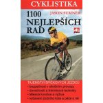 Cyklistika 1100 nejlepších rad tajemství špičkových jezdců maximální výkon- bezpečnost zábava – Hledejceny.cz