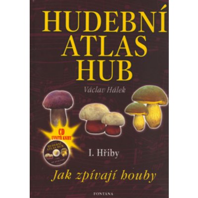 Hudební atlas hub I. Hřiby + CD – Hledejceny.cz