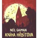 Kniha hřbitova - Neil Gaiman - Čte Ondřej Brousek – Hledejceny.cz