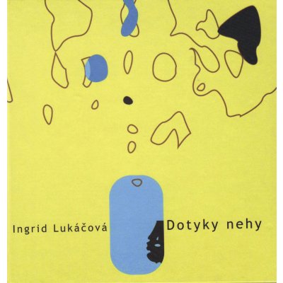 Dotyky nehy - Ingrid Lukáčová – Hledejceny.cz